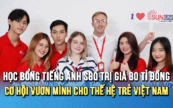 Học bổng tiếng Anh S80 trị giá 80 tỉ đồng: Cơ hội vươn mình cho thế hệ trẻ Việt Nam