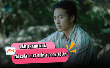 Lâm Thanh Nhã: Tôi xuất phát điểm từ con số âm