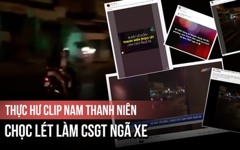 Thực hư clip 'nam thanh niên ngồi sau chọc lét làm CSGT ngã xe'