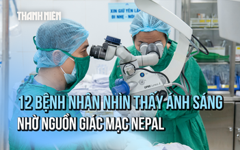 12 bệnh nhân “nhìn thấy lại ánh sáng” nhờ giác mạc từ Nepal 