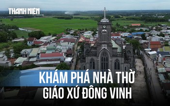 Nhà thờ Giáo xứ Đông Vinh: Công trình đá magma độc đáo giữa vùng Hố Nai
