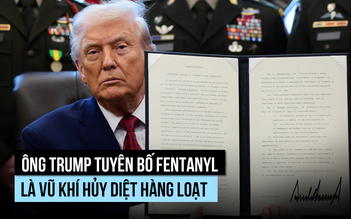 Ông Trump liệt fentanyl vào loại vũ khí hủy diệt hàng loạt