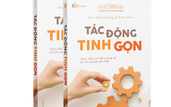 Tác động tinh gọn: Công thức mới để giải quyết tận gốc vấn đề xã hội