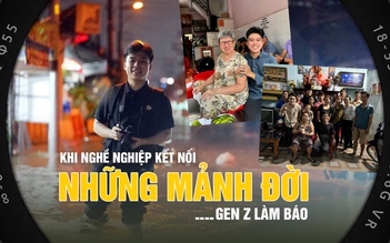 Gen Z làm báo: Khi nghề nghiệp kết nối những mảnh đời