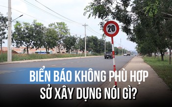Biển báo 20 km/giờ không hợp lý ở Đồng Nai: Sở Xây dựng nói gì?