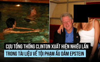 Hình ảnh cựu Tổng thống Clinton xuất hiện nhiều trong tài liệu về tỉ phú ấu dâm Epstein