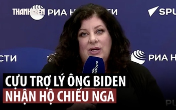 Cựu trợ lý của ông Joe Biden 'vinh dự' nhận hộ chiếu Nga