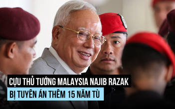 Cựu thủ tướng Malaysia bị tuyên thêm 15 năm tù