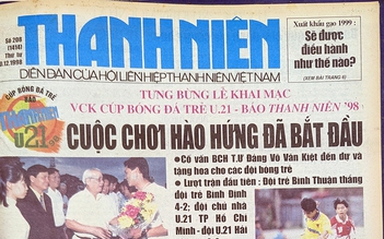 U.21 Báo Thanh Niên bệ phóng tài năng cho bóng đá Việt Nam