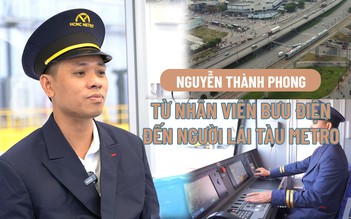 5 năm nỗ lực của cựu nhân viên bưu điện trở thành lái tàu metro