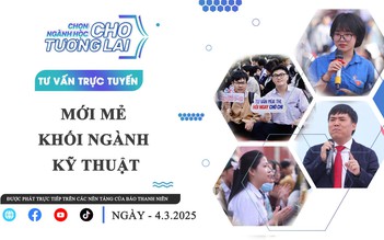 Chọn ngành học cho tương lai: Mới mẻ khối ngành kỹ thuật (Phần 1)