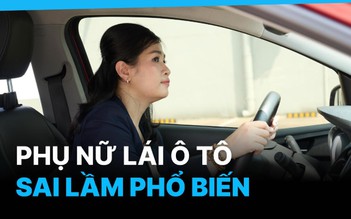 Sai lầm chết người phụ nữ thường gặp khi lái ô tô