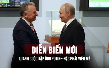 Đặc phái viên Mỹ gặp ông Putin, ông Trump chưa chọn được kế hoạch ngừng bắn