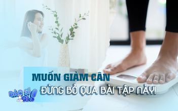 Muốn giảm cân hãy tập những bài tập này