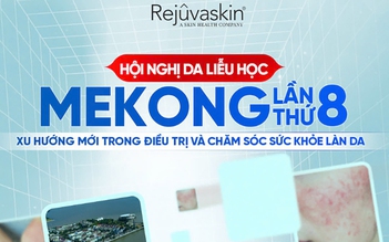 Hội nghị da liễu học Mekong lần thứ 8 chính thức trở lại