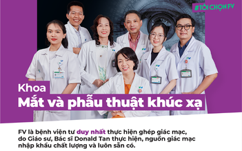Khoa Mắt Bệnh viện FV: Ứng dụng công nghệ cao điều trị bệnh nhãn khoa phức tạp