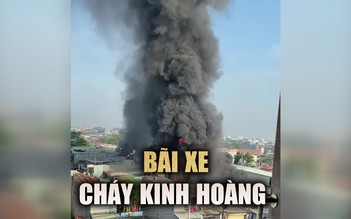 Cháy kinh hoàng tại bãi xe ở Bình Chánh