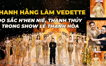 Thanh Hằng làm vedette, đọ sắc H'Hen Niê, Thanh Thủy trong show Lê Thanh Hòa
