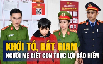 Khởi tố, bắt giam người mẹ giết con để trục lợi tiền bảo hiểm ở Quảng Nam