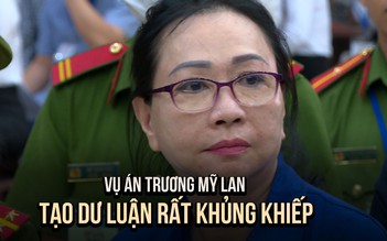 Vì sao Viện kiểm sát nhận định vụ án Trương Mỹ Lan tạo 'dư luận rất khủng khiếp'?