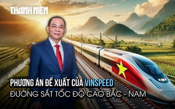 VinSpeed 'xung phong' đăng ký đầu tư đường sắt tốc độ cao Bắc - Nam, Chính phủ cho ý kiến