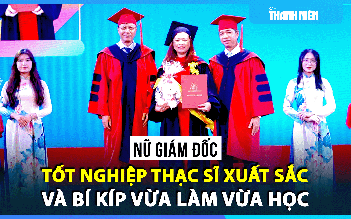 Nữ giám đốc Logistics tốt nghiệp thạc sĩ xuất sắc,
truyền cảm hứng vừa làm vừa học