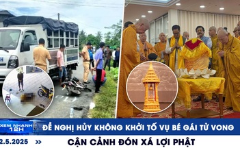 Xem nhanh 12h: Đề nghị hủy quyết định không khởi tố vụ bé gái tử vong | Cận cảnh đón xá lợi Phật ở TP.HCM