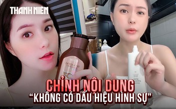 Vụ mỹ phẩm Đoàn Di Băng quảng cáo: Chi tiết Sở Y tế Đồng Nai điều chỉnh trong báo cáo