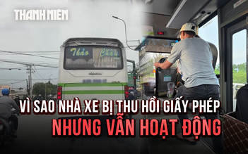 Vì sao nhà xe Duy Quý - Thảo Châu bị thu hồi giấy phép  vẫn hoạt động?