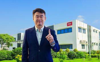 Lãnh đạo TCL: 'Đặt nhà máy ở Việt Nam là lựa chọn đúng đắn nhất'