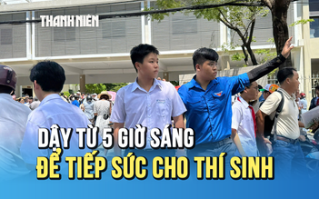 Thi lớp 10: Dậy từ 5 giờ sáng để tiếp sức cho thí sinh