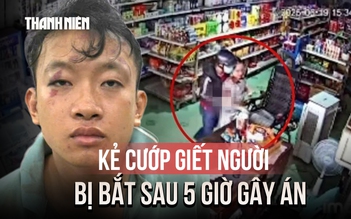 Danh tính kẻ cướp giết chủ quán tạp hóa, bị bắt sau 5 giờ gây án