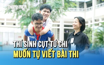 Thí sinh mất tứ chi thi tốt nghiệp THPT 2025: ‘Em sẽ tự viết khi làm bài thi môn văn'