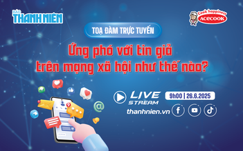 Báo Thanh Niên tổ chức tọa đàm 'Ứng phó với tin giả trên mạng xã hội như thế nào?'