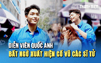 Diễn viên Quốc Anh bất ngờ xuất hiện cổ vũ các sĩ tử 2k7