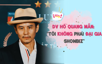 Diễn viên Hồ Quang Mẫn: 'Tôi không phải đại gia showbiz như lời đồn'