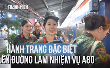 Lên đường làm nhiệm vụ A80, nữ chiến sĩ mang theo gối bông gấu dâu