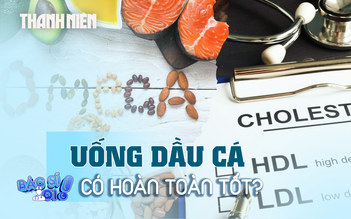 Uống dầu cá như thế nào tốt cho sức khỏe?