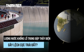 Đập thủy điện đang gây lệch cực trái đất?