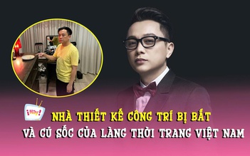 Nhà thiết kế Công Trí bị bắt và cú sốc của làng thời trang Việt Nam