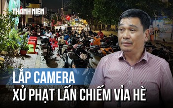 TP.HCM nghiên cứu 'mắt thần' giám sát lấn chiếm lòng đường, vỉa hè