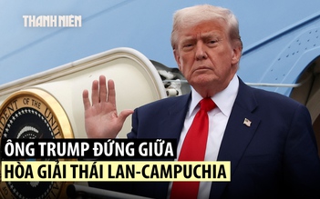 Ông Trump điện đàm với lãnh đạo Campuchia - Thái Lan, tìm cách hòa giải