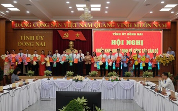 Đồng Nai: Hoàn thành kiện toàn nhân sự chủ chốt bộ máy các cấp