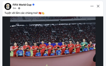 FIFA viết lời dễ thương ca ngợi U.23 Việt Nam: Tuyệt vời lắm các chàng trai!