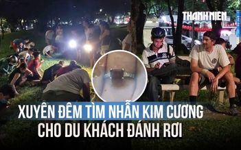 Người dân Huế xuyên đêm soi đèn, vạch cỏ tìm nhẫn kim cương cho du khách