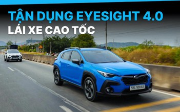 Dùng công nghệ EyeSight 4.0 thế nào khi lái xe trên cao tốc?