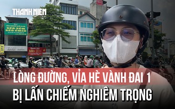 Người dân bức xúc vì vỉa hè Vành đai 1 bị lấn chiếm nghiêm trọng