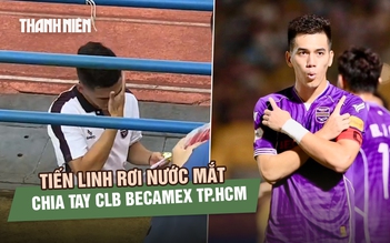 Tiến Linh rơi nước mắt chia tay CLB Becamex TP.HCM