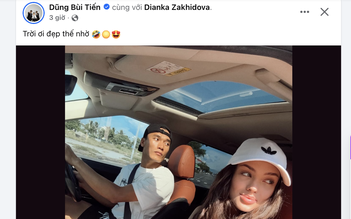Thủ môn Bùi Tiến Dũng quá hạnh phúc, xuýt xoa khen bà xã người mẫu Ukraine