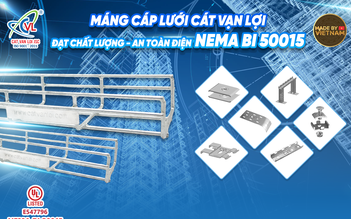 Máng cáp lưới Cát Vạn Lợi đạt UL LISTED NEMA BI 50015 - Vươn tầm thương hiệu